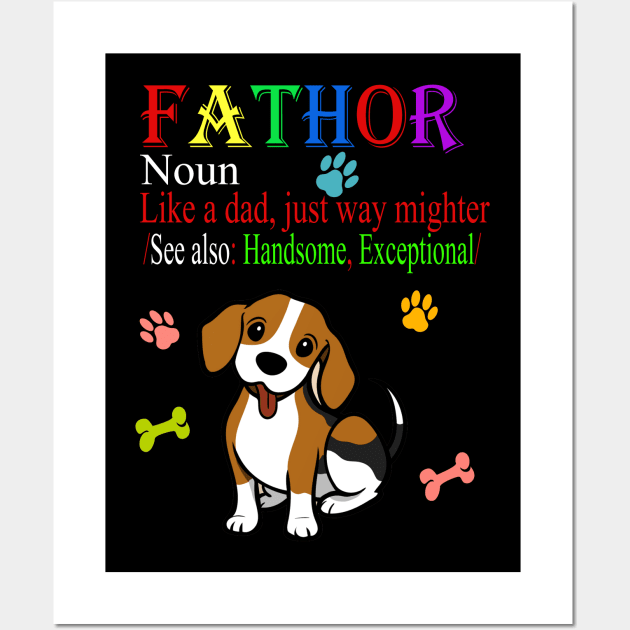 Fathor Definition Like A Dad Just Way Mightier, Dad Funny Sayings, Cute Fathers Day Gift, Dog Dad Who Loves Dogs, Papa Definition Wall Art by Inspireshirt